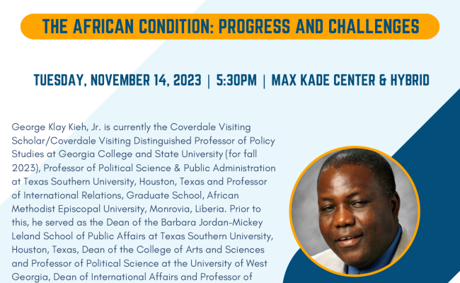 Register now to attend the lecture “The African Condition: Progress and Challenges” with George Kieh on Tuesday, November 14th at 5:30, at the Max Kade Center or online.