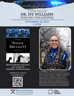 Register now to attend Dr. Ife Williams’ “Policing Philadelphia” on Tuesday, November 28th at 5:30pm, in the Penn Bookstore or online.