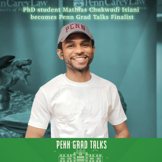 Mathias with the headline "PhD student, Mathias Chukwudi Isiani, becomes Penn Grad Talks Finalist" above him and the Penn Grad Talks logo below.