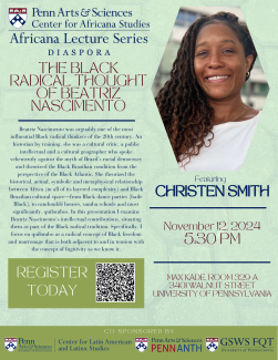 Join us as Prof. Christen Smith explores “The Black Radical Thought of Beatriz Nascimento.”  Beatriz Nascimento was arguably one of the most influential Black radical thinkers of the 20th century. An historian by training, she was a cultural critic, a public intellectual and a cultural geographer who spoke vehemently against the myth of Brazil’s racial democracy and theorized the Black Brazilian condition from the perspective of the Black Atlantic.